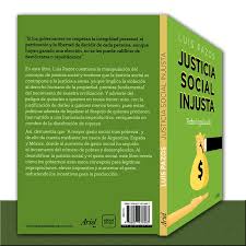 Luis Pazos y La Justicia Social Injusta